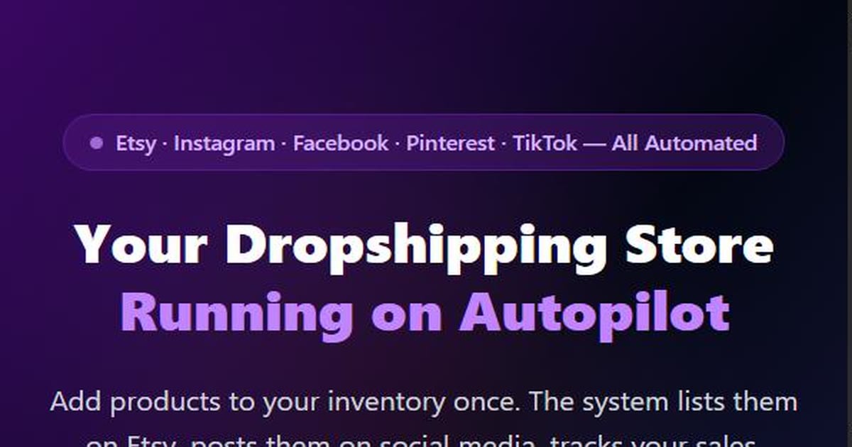 Dropshipping Automation System — Etsy + Social Media + Inventory Autopilot